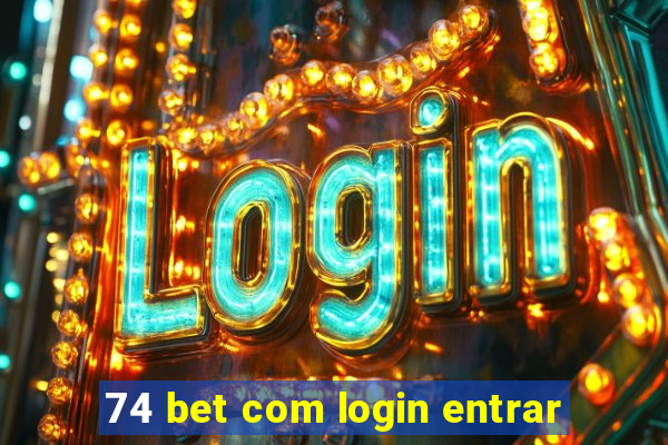 74 bet com login entrar